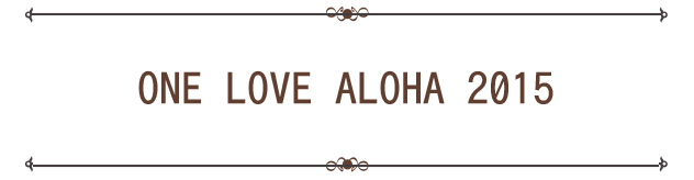 ONE LOVE ALOHA 2015